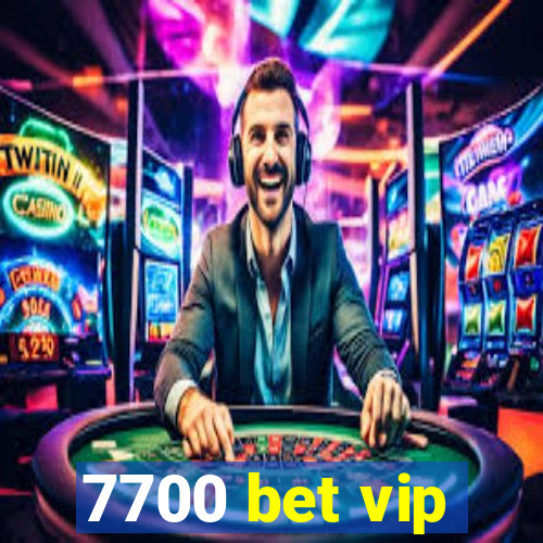 7700 bet vip